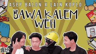 Asep Balon x @koploversofficial - Bawa Kalem Weh (Official Music Video)
