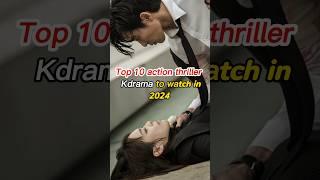 Top 10 new action thriller Kdrama || Best action thriller Korean drama to watch in 2024 #kdrama