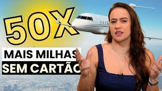 Como Ganhar 50x Mais Milhas Sem Usar Cartão de Crédito | #milhassemsegredo