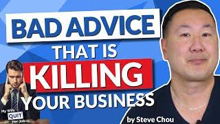 Plug Your Ears! This Advice Is Killing Your Business - Do THIS Instead