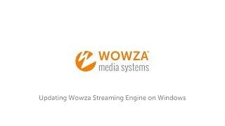 Updating Wowza Streaming Engine on Windows