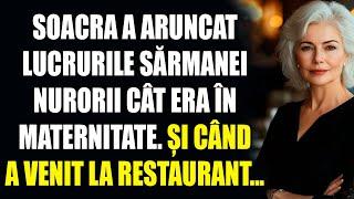 Soacra a aruncat lucrurile sărmanei nurorii cât era în maternitate. Și când a venit la restaurant...