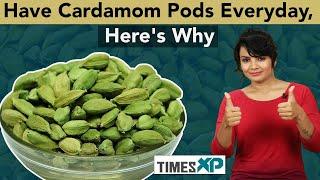 Here's Why You Should Have Cardamom Pods Everyday| Cardamom Health Benefits