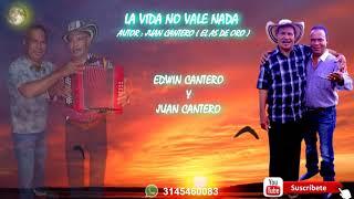 LA VIDA NO VALE NADA EDWIN CANTERO Y JUAN CANTERO (EL AS DE ORO)#vallenatosabanero