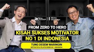 FROM ZERO TO HERO KISAH SUKSES MOTIVATOR NO 1 DI INDONESIA With Tung Desem Waringin