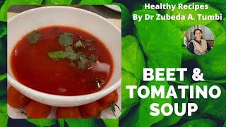 Beet Tomatino Soup | Weight loss Recipe by Dr Zubeda Tumbi | Low Calorie Diet | Monsoon Special Soup