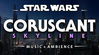 Coruscant Skyline | Star Wars Ambience