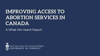 Improving Access to Abortion Services in Canada: A What We Heard Report