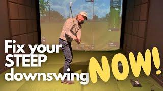 FIX your STEEP downswing NOW!