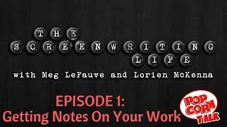 Pixar's Meg LeFauve and Lorien McKenna on Getting Notes for Your Writing - The Screenwriting Life #1