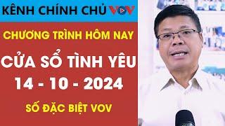 [SỐ ĐẶC BIỆT] KÊNH CHÍNH CHỦ VOV Tư Vấn Cửa Sổ Tình Yêu 14/10/2024 | Đinh Đoàn Tư Vấn Tình Yêu
