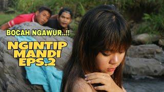 NGINTIP CEWEK CANTIK MANDI DI SUNGAI EPS.2 BIKIN BASAH...film pendek lucu (bocah ngawur)