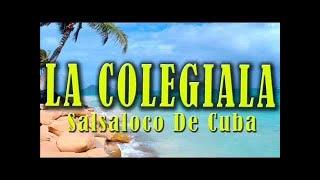 La Colegiala - Salsaloco de Cuba