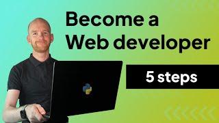 How To Become A Web Developer In 2025