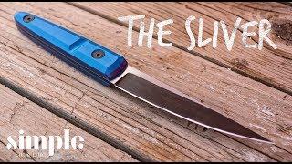 Making a Knife - The Sliver