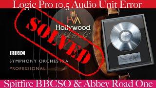Spitfire Logic Pro Failed to Load Audio Unit Solved! BBCSO and Abbey Road One.