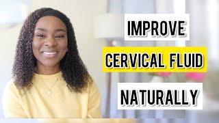 HOW TO NATURALLY IMPROVE CERVICAL FLUID  WHEN TTC. 7 Tips To Boost CM and Get Pregnant Fast.