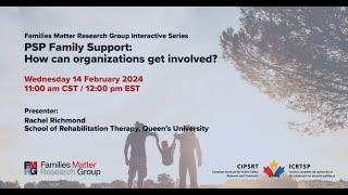 FMRG Interactive Series  PSP Family Support: How can organizations get involved?