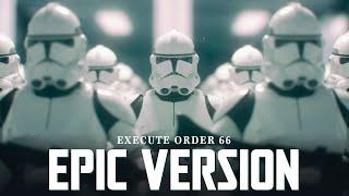 Republic Clone Army March x Order 66 Theme | EPIC VERSION