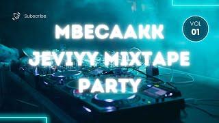 MBECAAK | JEVIYY MIXTAPE PARTY V1