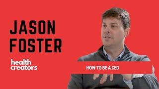 Jason Foster: How to be a CEO | E013