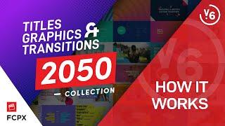 How it Works // FCP Titles Graphics and Transitions Collection 2050