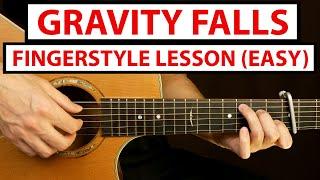 Gravity Falls - EASY Fingerstyle Guitar Lesson (Tutorial) How to Play Fingerstyle