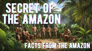 Facts from the Amazon - Mind-Blowing Mysteries! Watch Now!