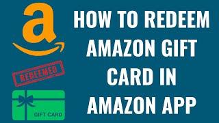 How to Redeem Amazon Gift Card in Amazon App