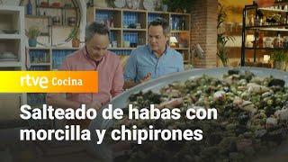 Salteado de habas con morcilla y chipirones  - Menudos Torres | RTVE Cocina