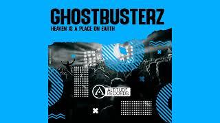 Ghostbusterz - Heaven Is A Place On Earth (Original Mix)