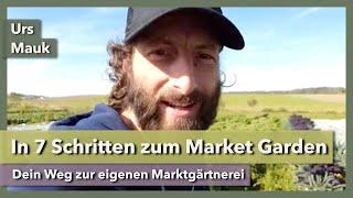 In 7 Schritten zum erfolgreichen Market Garden | Urs Mauk | 2023