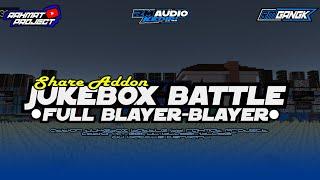 SHARE JUKEBOX?!!! | ADDON JUKEBOX BATTLE | BLAYER-BLAYER 