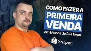 Como Fazer a Primeira Venda na Shopee em Menos de 24 Horas Passo a Passo e Comprovado