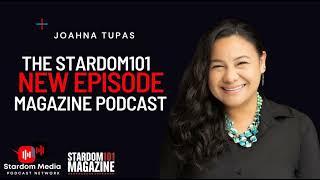 The Stardom101 Magazine Podcast w/ Joahna Tupas | Episode 168