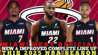 MIAMI HEAT OFFICIAL NEW & IMPROVED COMPLETE LINE UP THIS 2025 NBA SEASON | HEAT UPDATES