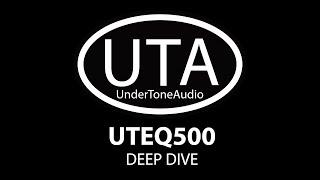 UTEQ500 Deep Dive!