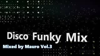 Disco Funky Mix vol 3 Mixed  by Mauro & Studio Music Sound Recording  happy Weekend  Peace & Love