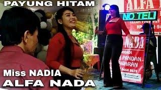 MANTAP CENGKOK DAN VIBRANYA‼️#PAYUNG_HITAM_COVER_NADIA_ALFA_NADA LIVE SIDODADI PESAWARAN LAMPUNG