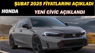 HONDA ŞUBAT 2025 FİYATLARINI AÇIKLADI|YENİ CİVİC AÇIKLANDI