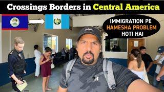 Crossing Border in Central AMERICA ( BELIZE to GUATEMALA) Indian in Guatemala 