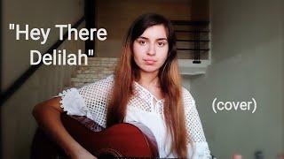 'hey there delilah' cover to remember the good old days~