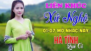 01-7 Nghe Liên Khúc Dân Ca Xứ Nghệ - Hà Tĩnh Quê Ơi - LK Dân Ca Xứ Nghệ Phối Mới Nhất 2024