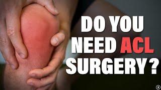 Should You Rehab Your Torn Anterior Cruciate Ligament (ACL) Injury Without Surgery?