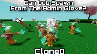 Can bob Spawn From The Admin Glove Clone()? | Slap Battles Roblox