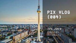 VLOG #4: Pix at IFA, Berlin, Germany 2019