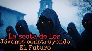 SOY INVESTIGADOR PARANORMAL Y DESCUBRÍ LA SECTA DE LOS JÓVENES CONSTRUYENDO EL FUTURO