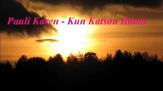 Kaaleet Pauli Karen - Kun Katson Iltaan