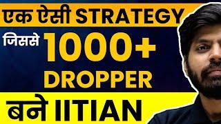 JEE Dropper to Topper Strategy of 1000+ IITians | Get IIT Bombay in Drop Year | JEE 2025 Dropper