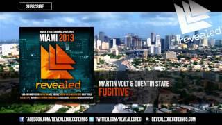 Martin Volt & Quentin State - Fugitive (Revealed Recordings Presents Miami 2013 Preview) [1/10]